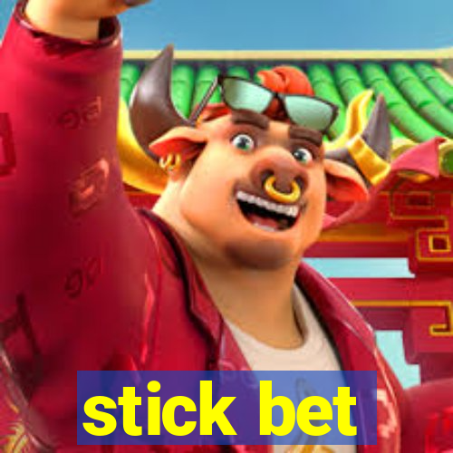 stick bet